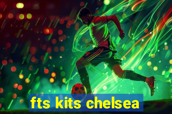 fts kits chelsea