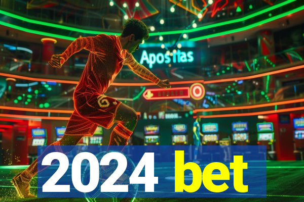 2024 bet