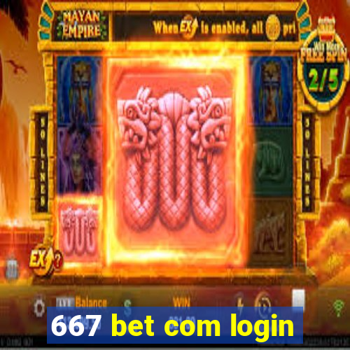 667 bet com login