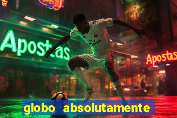 globo absolutamente sobretudo 2018