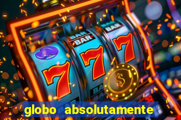 globo absolutamente sobretudo 2018