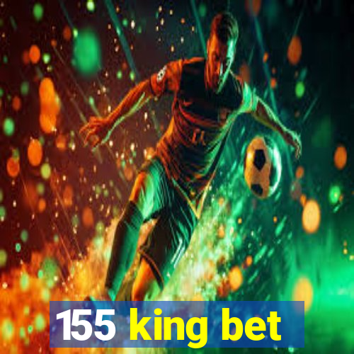 155 king bet