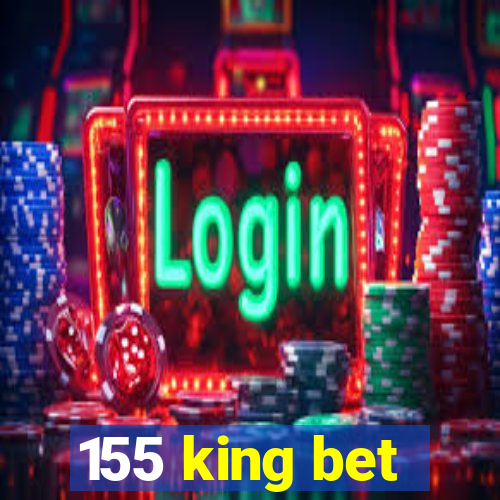 155 king bet