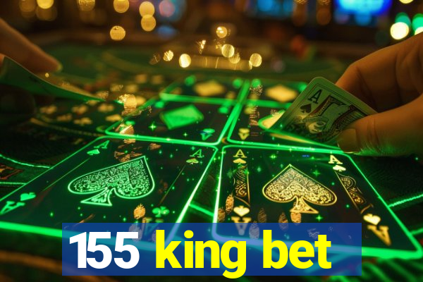 155 king bet