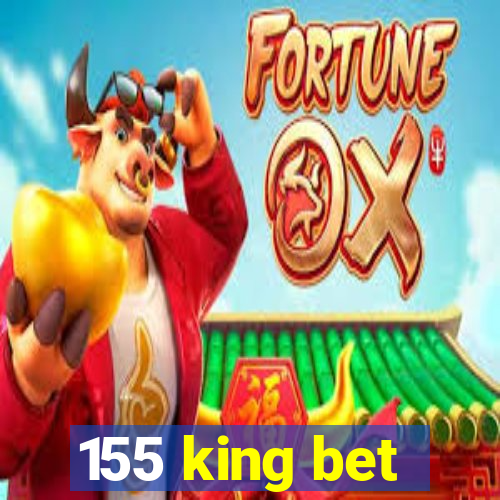 155 king bet