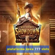 plataforma nova 777 slots