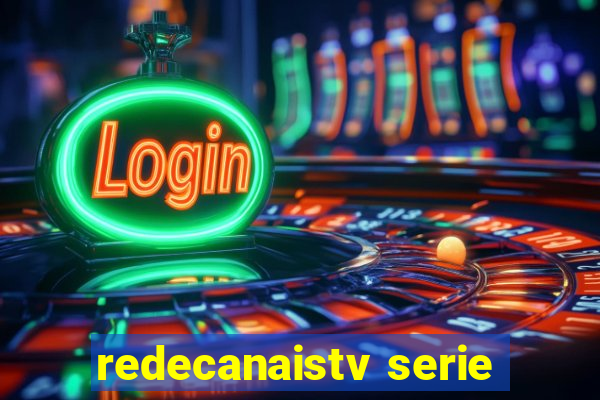 redecanaistv serie