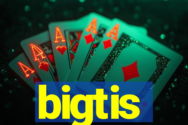 bigtis