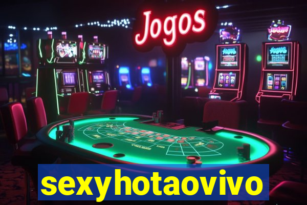 sexyhotaovivo