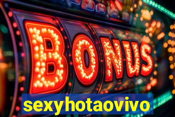 sexyhotaovivo