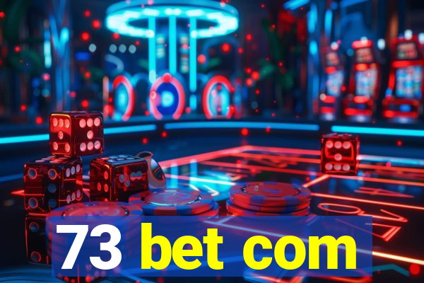 73 bet com