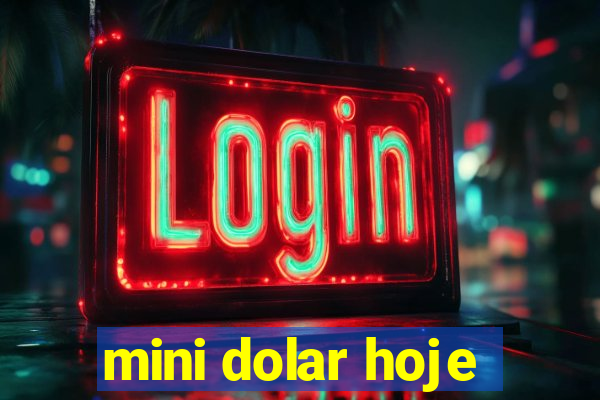 mini dolar hoje