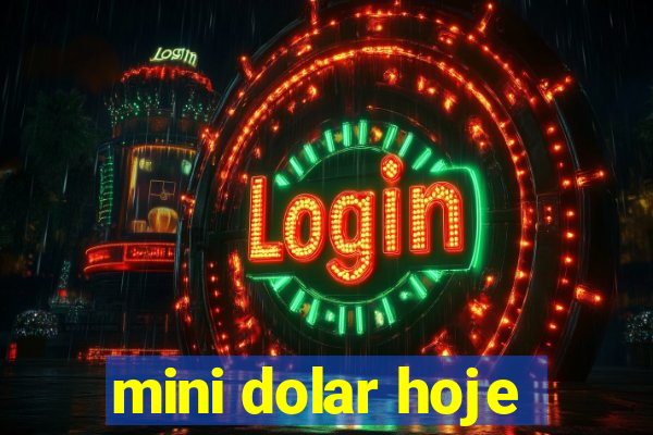 mini dolar hoje