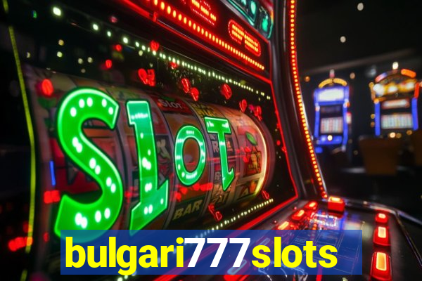 bulgari777slots.com