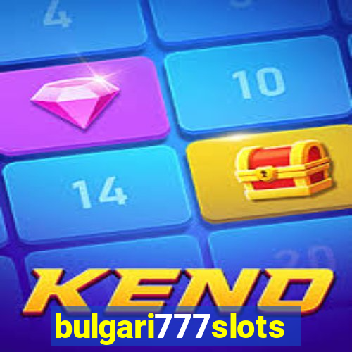 bulgari777slots.com