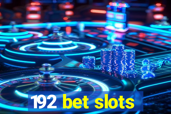 192 bet slots