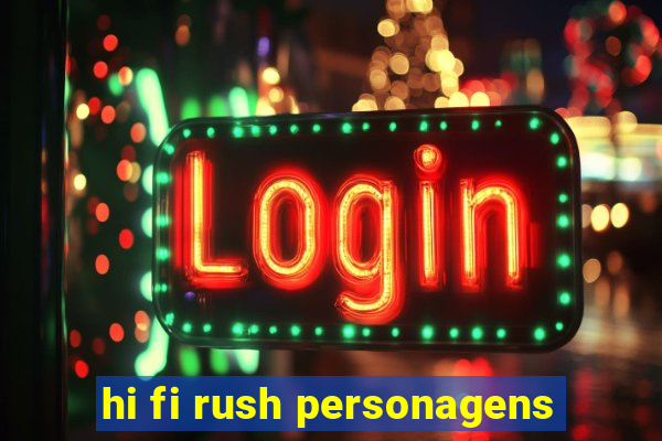 hi fi rush personagens