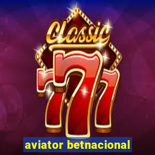 aviator betnacional