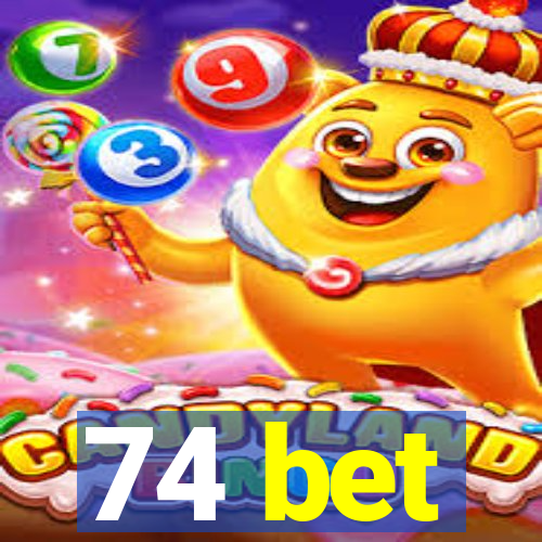 74 bet