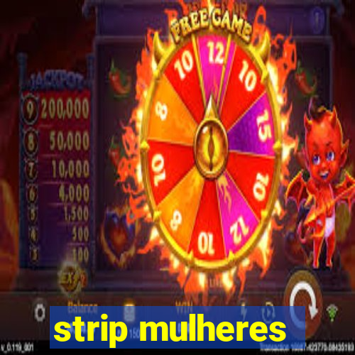 strip mulheres