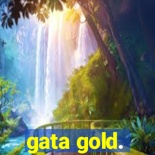 gata gold.