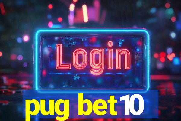 pug bet10