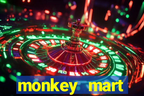 monkey mart dinheiro infinito