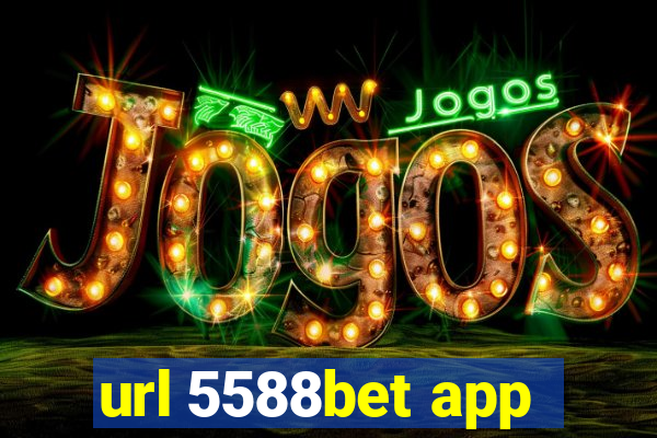 url 5588bet app