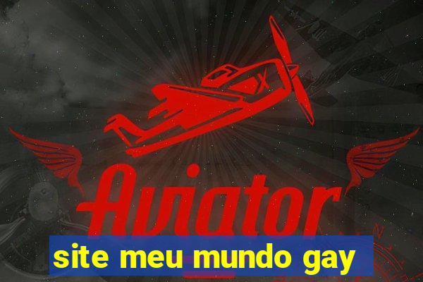 site meu mundo gay