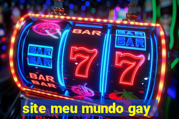 site meu mundo gay