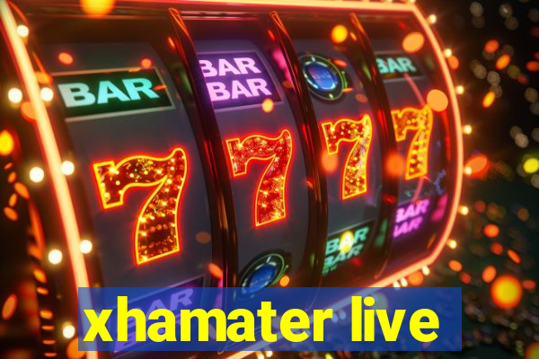 xhamater live