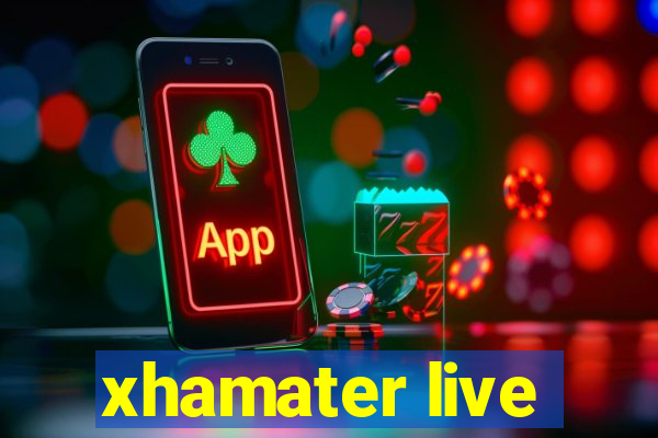 xhamater live