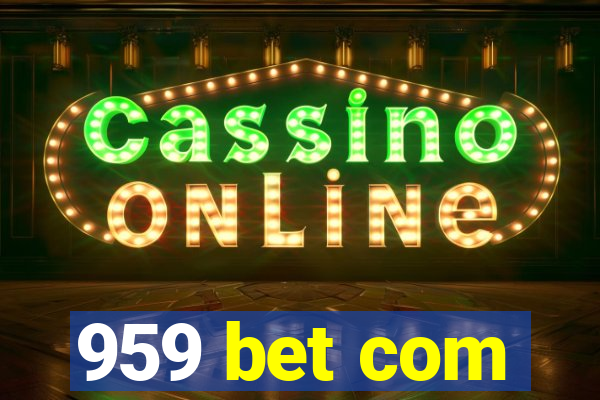 959 bet com