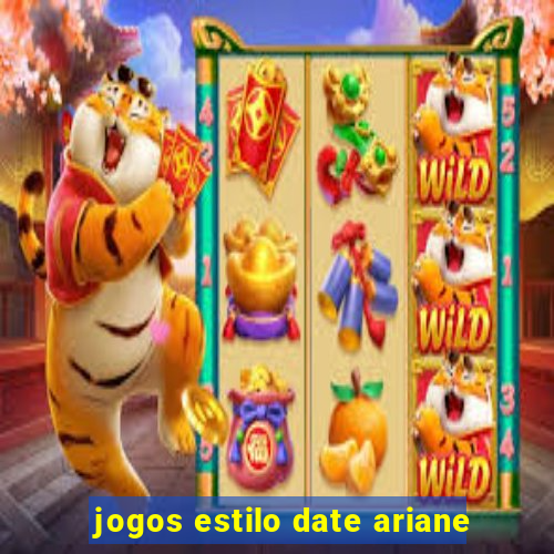 jogos estilo date ariane