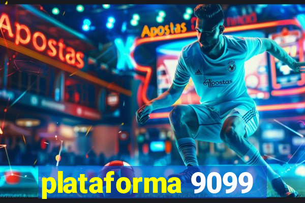 plataforma 9099