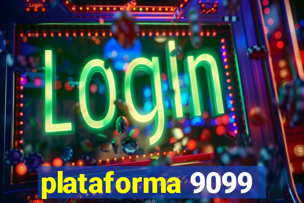 plataforma 9099