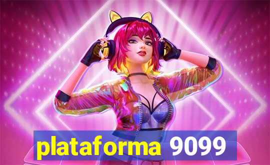 plataforma 9099