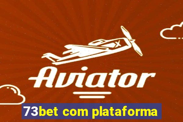 73bet com plataforma