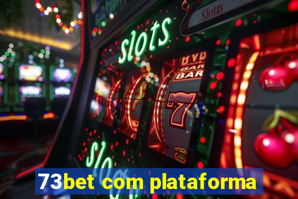 73bet com plataforma