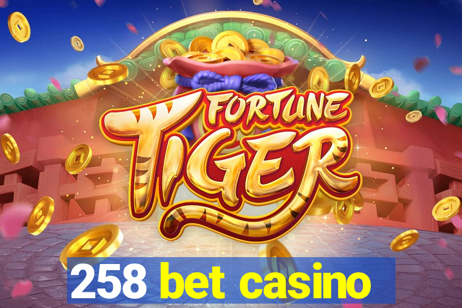 258 bet casino