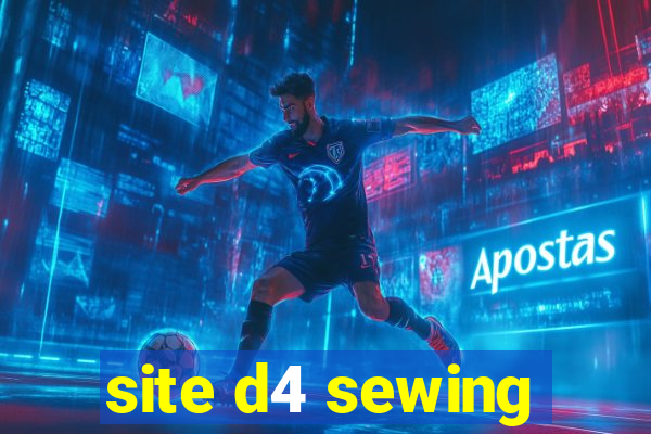 site d4 sewing