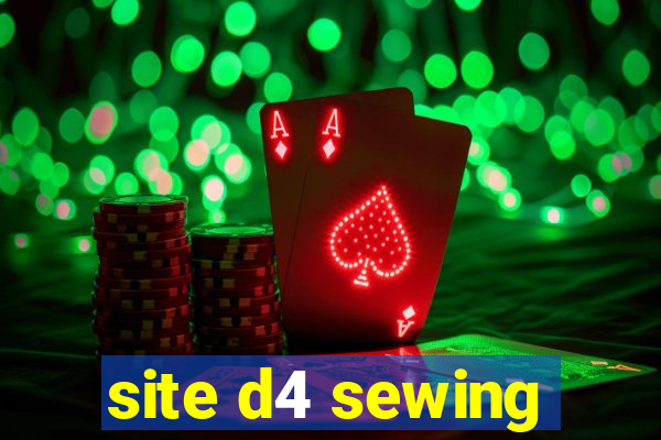 site d4 sewing