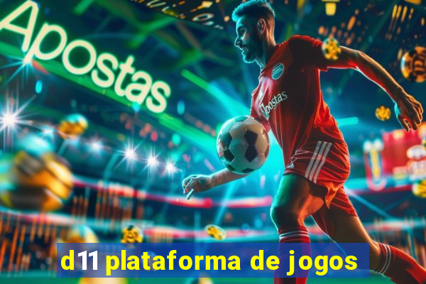 d11 plataforma de jogos