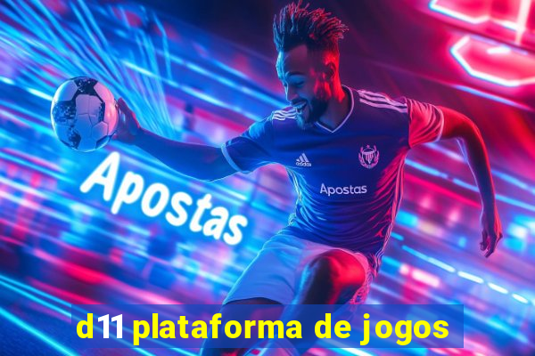 d11 plataforma de jogos