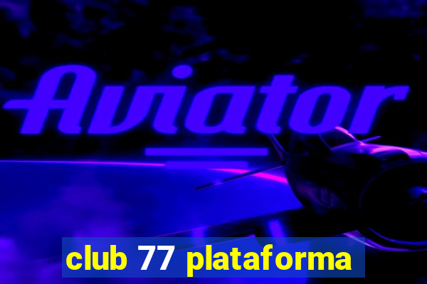 club 77 plataforma