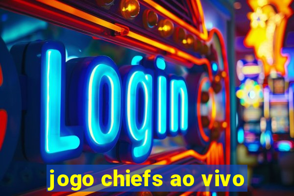 jogo chiefs ao vivo