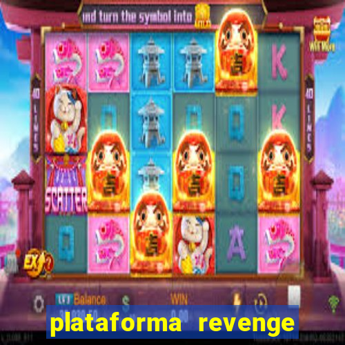 plataforma revenge tigrinho 2