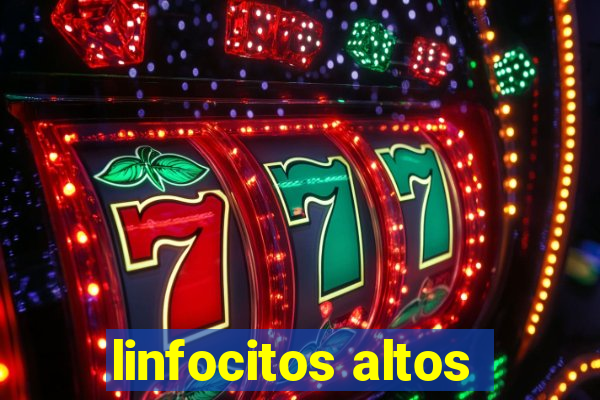 linfocitos altos