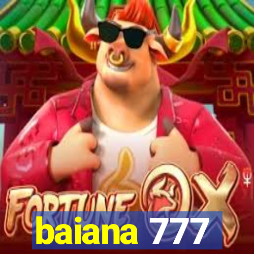 baiana 777