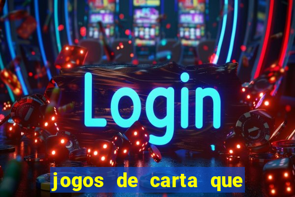 jogos de carta que ganha dinheiro